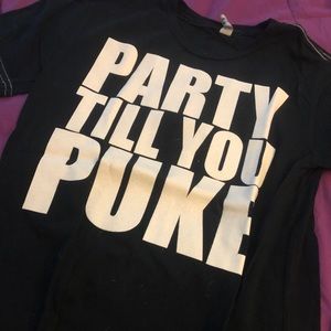 “Party til you puke” tee